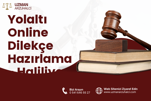 Yolaltı Online Dilekçe Hazırlama - Haliliye