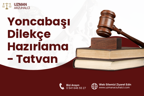 Yoncabaşı Dilekçe Hazırlama - Tatvan