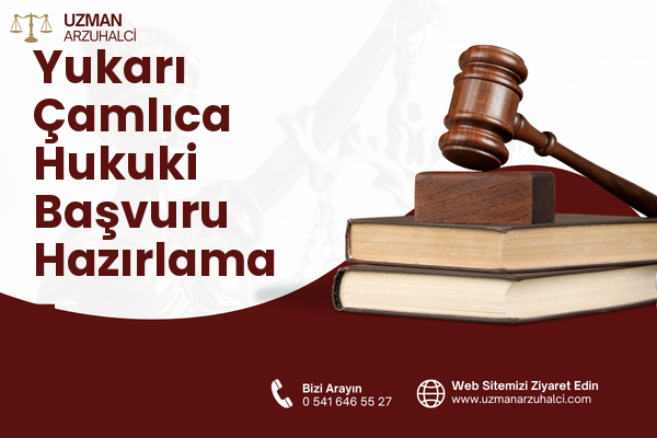 Yukarı Çamlıca Hukuki Başvuru Hazırlama - Çamlıhemşin
