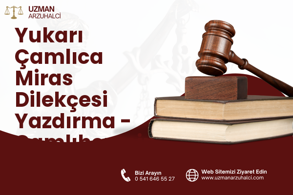 Yukarı Çamlıca Miras Dilekçesi Yazdırma - Çamlıhemşin