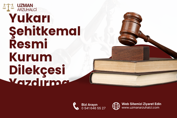 Yukarı Şehitkemal Resmi Kurum Dilekçesi Yazdırma - Aliağa