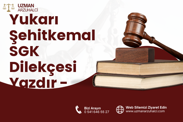 Yukarı Şehitkemal SGK Dilekçesi Yazdır - Aliağa