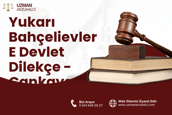 Yukarı Bahçelievler E Devlet Dilekçe - Çankaya