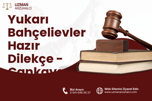 Yukarı Bahçelievler Hazır Dilekçe - Çankaya
