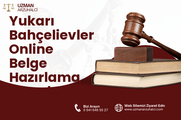 Yukarı Bahçelievler Online Belge Hazırlama - Çankaya