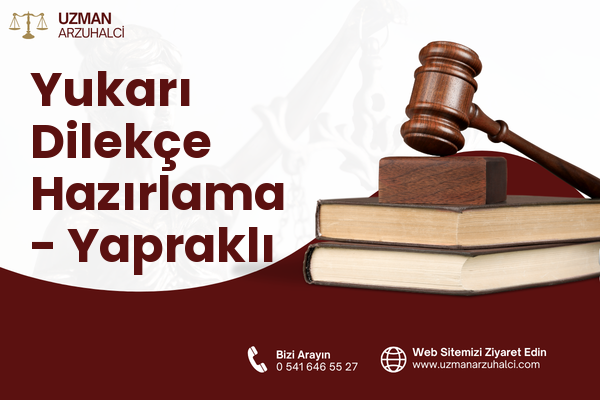 Yukarı Dilekçe Hazırlama - Yapraklı