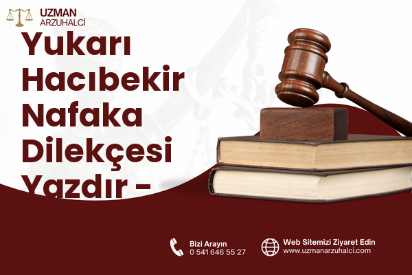 Yukarı Hacıbekir Nafaka Dilekçesi Yazdır - Balâ