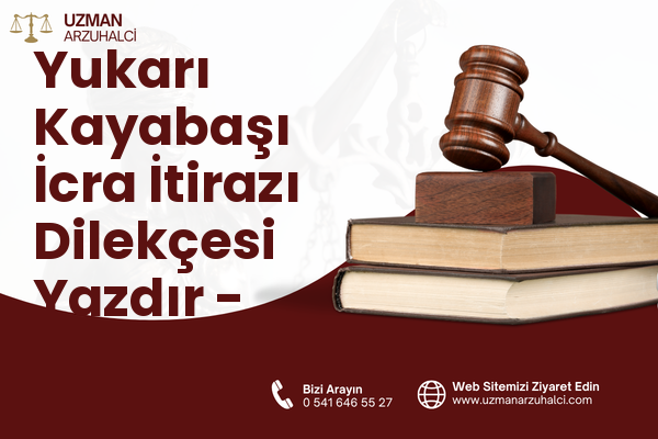 Yukarı Kayabaşı İcra İtirazı Dilekçesi Yazdır - Merkez