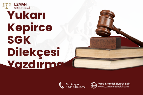 Yukarı Kepirce SGK Dilekçesi Yazdırma - Arsuz