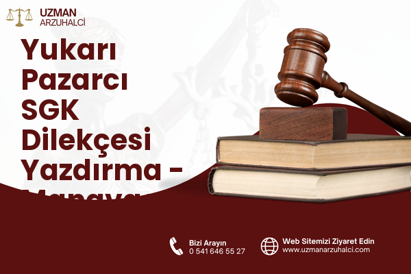 Yukarı Pazarcı SGK Dilekçesi Yazdırma - Manavgat