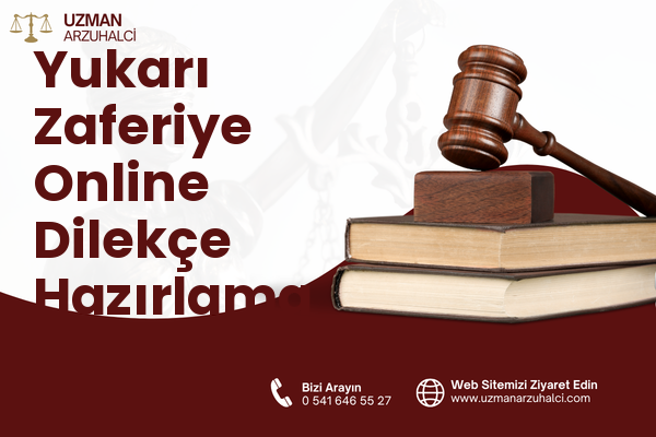 Yukarı Zaferiye Online Dilekçe Hazırlama - Keşan