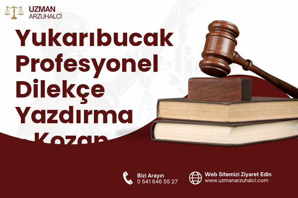 Yukarıbucak Profesyonel Dilekçe Yazdırma - Kozan