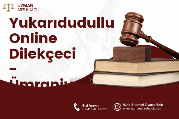 Yukarıdudullu Online Dilekçeci - Ümraniye