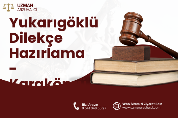 Yukarıgöklü Dilekçe Hazırlama - Karaköprü