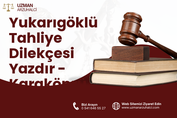 Yukarıgöklü Tahliye Dilekçesi Yazdır - Karaköprü