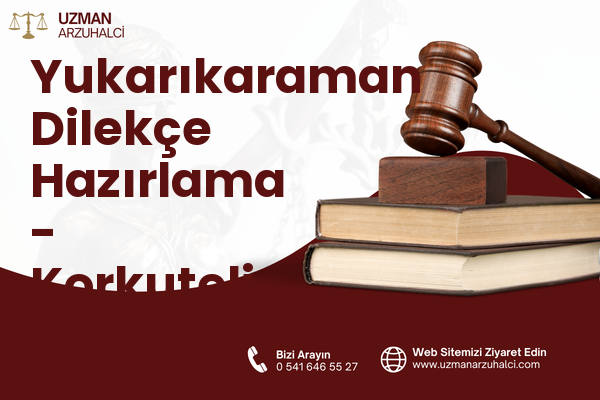 Yukarıkaraman Dilekçe Hazırlama - Korkuteli