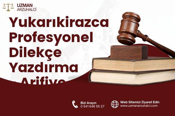 Yukarıkirazca Profesyonel Dilekçe Yazdırma - Arifiye