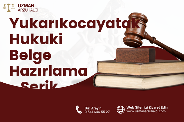 Yukarıkocayatak Hukuki Belge Hazırlama - Serik