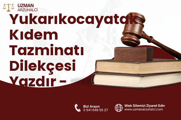 Yukarıkocayatak Kıdem Tazminatı Dilekçesi Yazdır - Serik