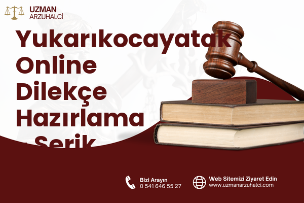 Yukarıkocayatak Online Dilekçe Hazırlama - Serik