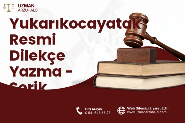 Yukarıkocayatak Resmi Dilekçe Yazma - Serik