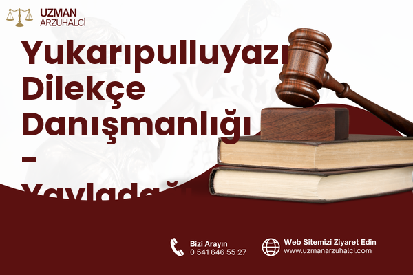 Yukarıpulluyazı Dilekçe Danışmanlığı - Yayladağı