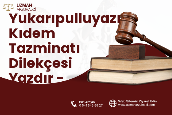Yukarıpulluyazı Kıdem Tazminatı Dilekçesi Yazdır - Yayladağı