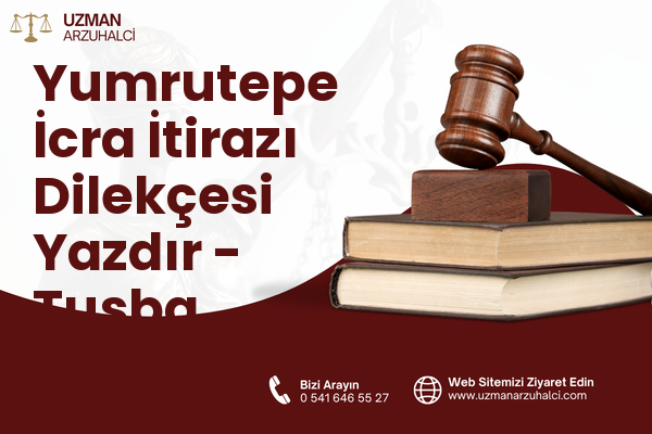 Yumrutepe İcra İtirazı Dilekçesi Yazdır - Tuşba