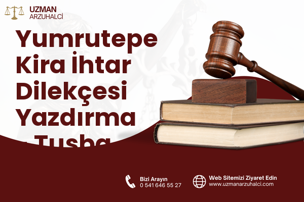 Yumrutepe Kira İhtar Dilekçesi Yazdırma - Tuşba