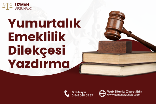 Yumurtalık Emeklilik Dilekçesi Yazdırma