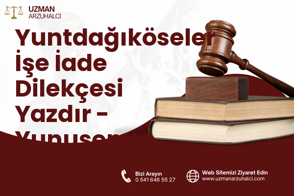 Yuntdağıköseler İşe İade Dilekçesi Yazdır - Yunusemre