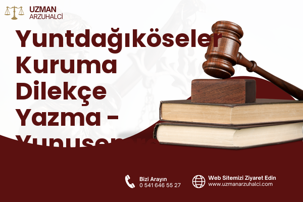 Yuntdağıköseler Kuruma Dilekçe Yazma - Yunusemre