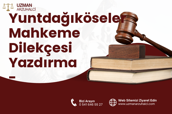 Yuntdağıköseler Mahkeme Dilekçesi Yazdırma - Yunusemre