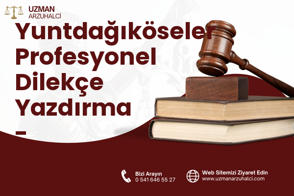 Yuntdağıköseler Profesyonel Dilekçe Yazdırma - Yunusemre