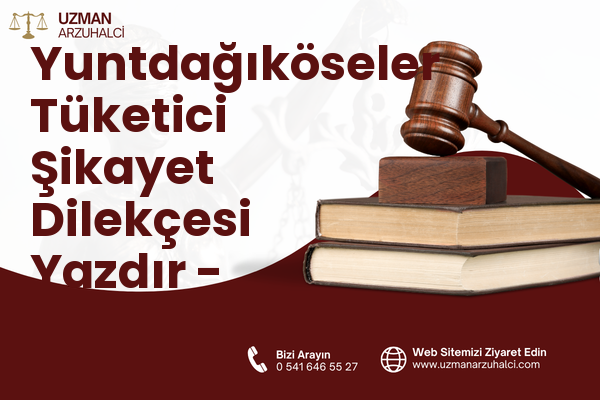 Yuntdağıköseler Tüketici Şikayet Dilekçesi Yazdır - Yunusemre
