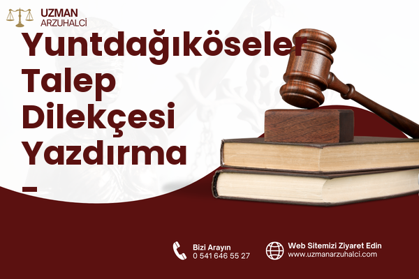 Yuntdağıköseler Talep Dilekçesi Yazdırma - Yunusemre
