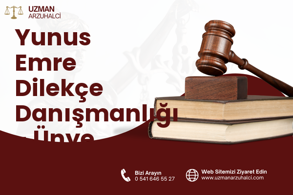Yunus Emre Dilekçe Danışmanlığı - Ünye