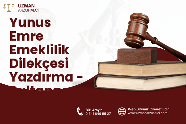 Yunus Emre Emeklilik Dilekçesi Yazdırma - Sultangazi