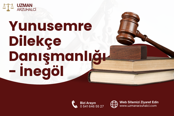 Yunusemre Dilekçe Danışmanlığı - İnegöl