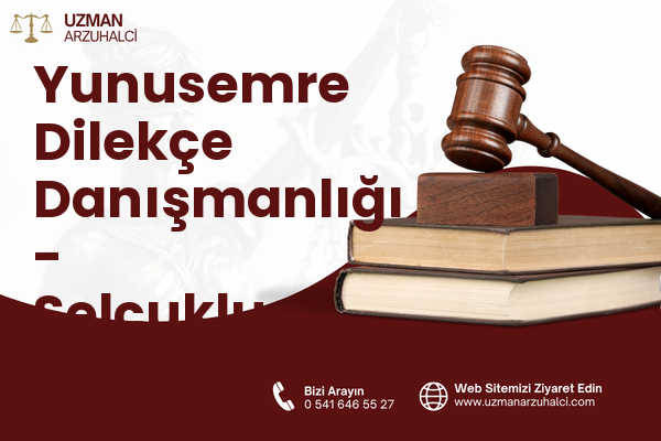 Yunusemre Dilekçe Danışmanlığı - Selçuklu