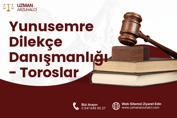 Yunusemre Dilekçe Danışmanlığı - Toroslar