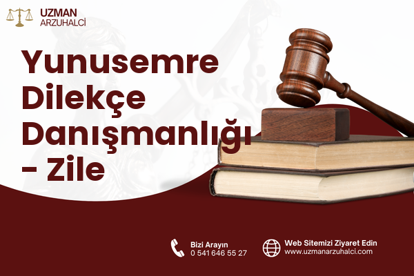Yunusemre Dilekçe Danışmanlığı - Zile