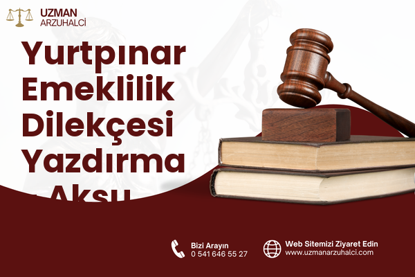 Yurtpınar Emeklilik Dilekçesi Yazdırma - Aksu