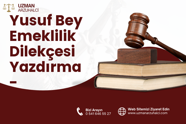 Yusuf Bey Emeklilik Dilekçesi Yazdırma - Kağızman