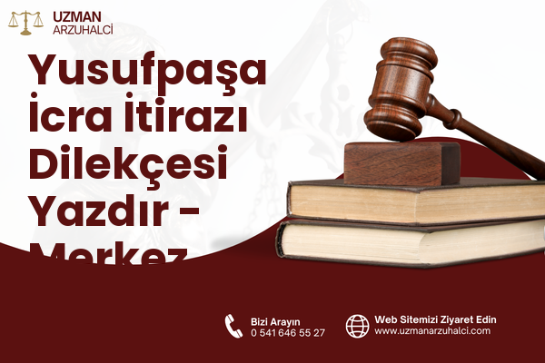 Yusufpaşa İcra İtirazı Dilekçesi Yazdır - Merkez