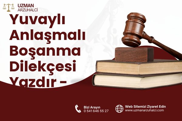 Yuvaylı Anlaşmalı Boşanma Dilekçesi Yazdır - Finike