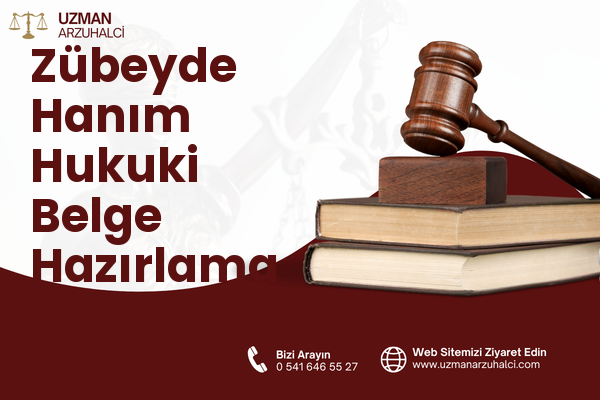 Zübeyde Hanım Hukuki Belge Hazırlama - Altındağ