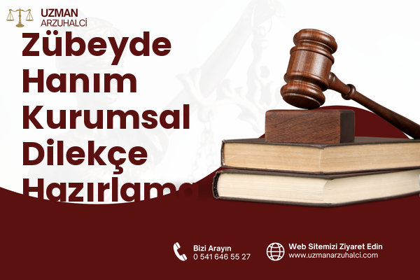 Zübeyde Hanım Kurumsal Dilekçe Hazırlama - Ilgaz