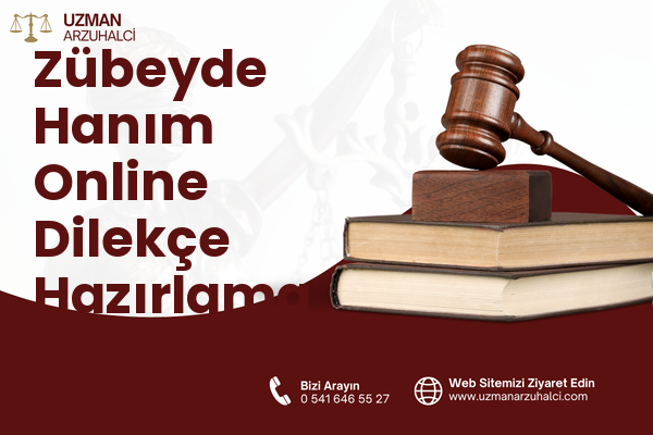 Zübeyde Hanım Online Dilekçe Hazırlama - Ilgaz