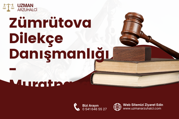 Zümrütova Dilekçe Danışmanlığı - Muratpaşa